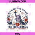 Give Me Your Tired, Your Poor PNG, Your Huddled Masses Yearning PNG