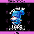Gnome Wait For Me I Got Little Legs Humor PNG, Funny Running Joke PNG