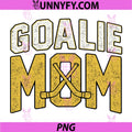 Goalie Mom Hockey Graphic PNG, Design Distressed Gold PNG