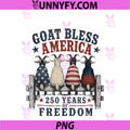 Goat Bless America 250 Years Of Freedom PNG, Funny 4th Of July PNG