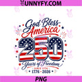 God Bless 250 Years Of Freedom PNG, 4th Of July PNG