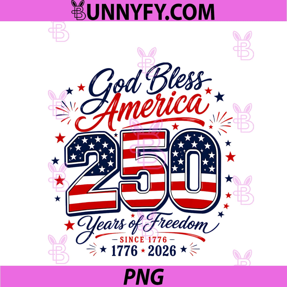 God Bless 250 Years Of Freedom PNG, 4th Of July PNG