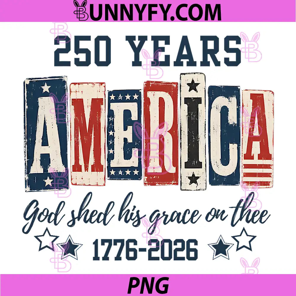 God Bless America 250 Years PNG, 1776 2026 Christian 4th of July PNG
