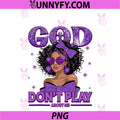God Don't Play PNG, About Me Black Women Afro African Christian PNG