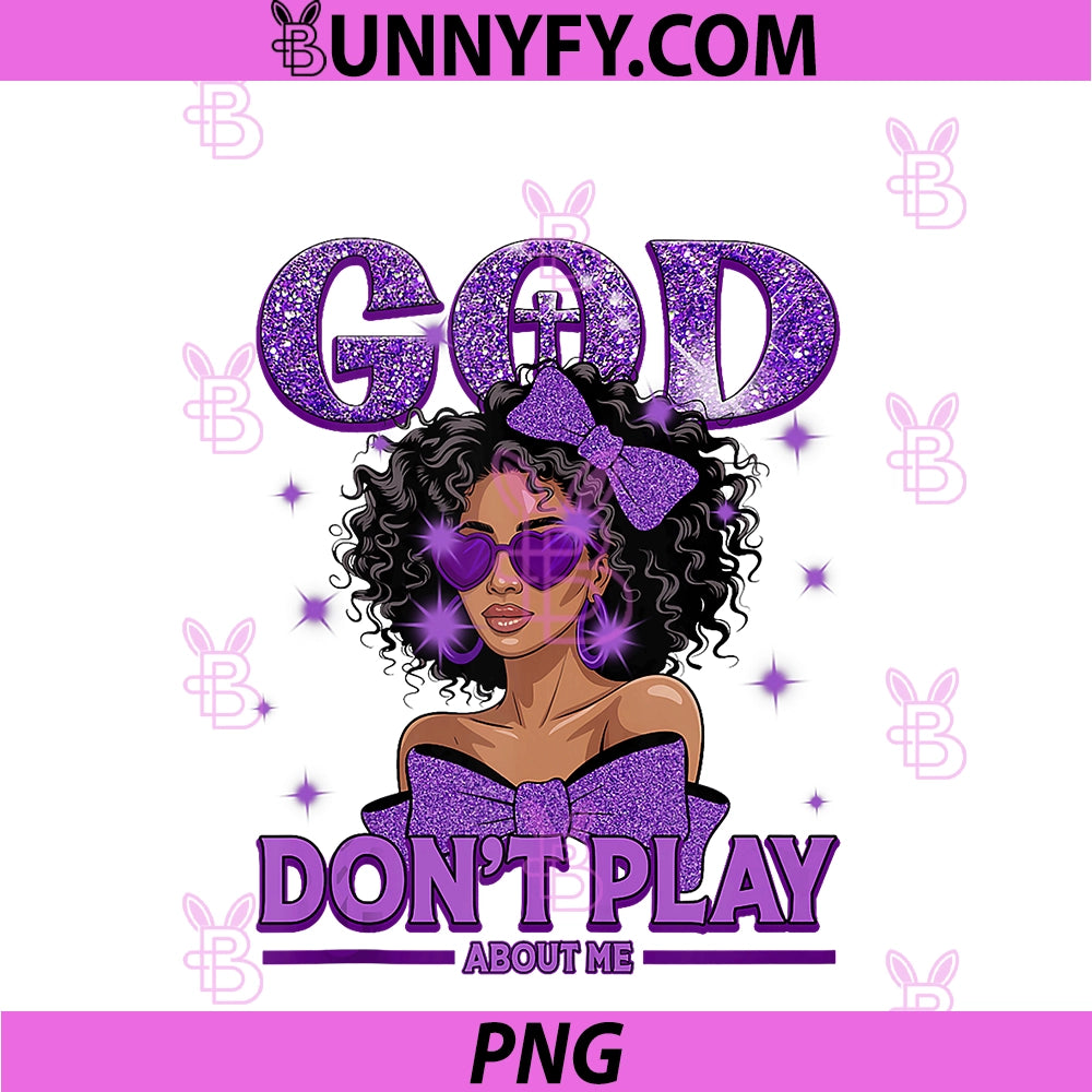 God Don't Play PNG, About Me Black Women Afro African Christian PNG