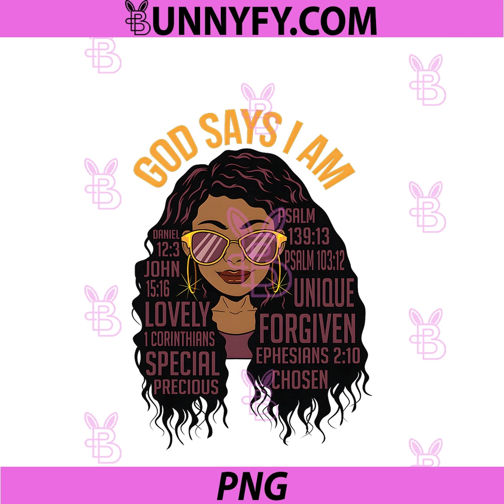 God Says I Am PNG, Black Queen Melanin Women Brown Skin Sista Gal PNG