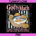 God’s Math Dont Forget PNG, That God can do a lot with a Little PNG