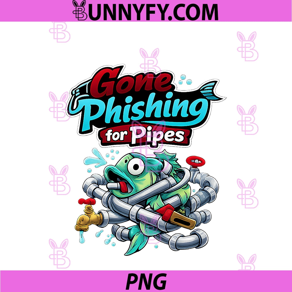 Gone Phishing For Pipes PNG, Plumber Pun Fish Graphic PNG