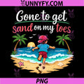 Gone to Get Sand on My Toes PNG, Beach Party Design PNG