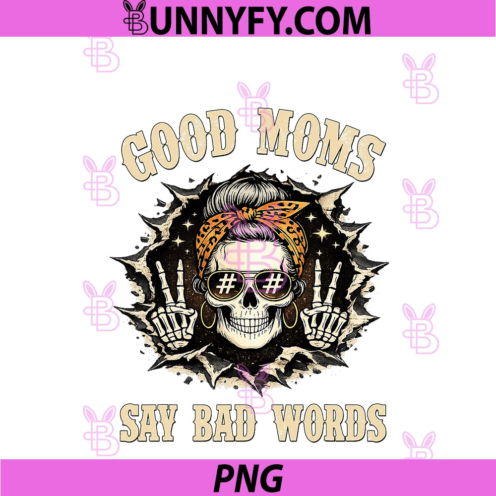 Good Moms PNG, Say Bad Words Skull PNG