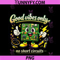 Good Vibes Only No Short Circuits PNG, Electrician Humor PNG