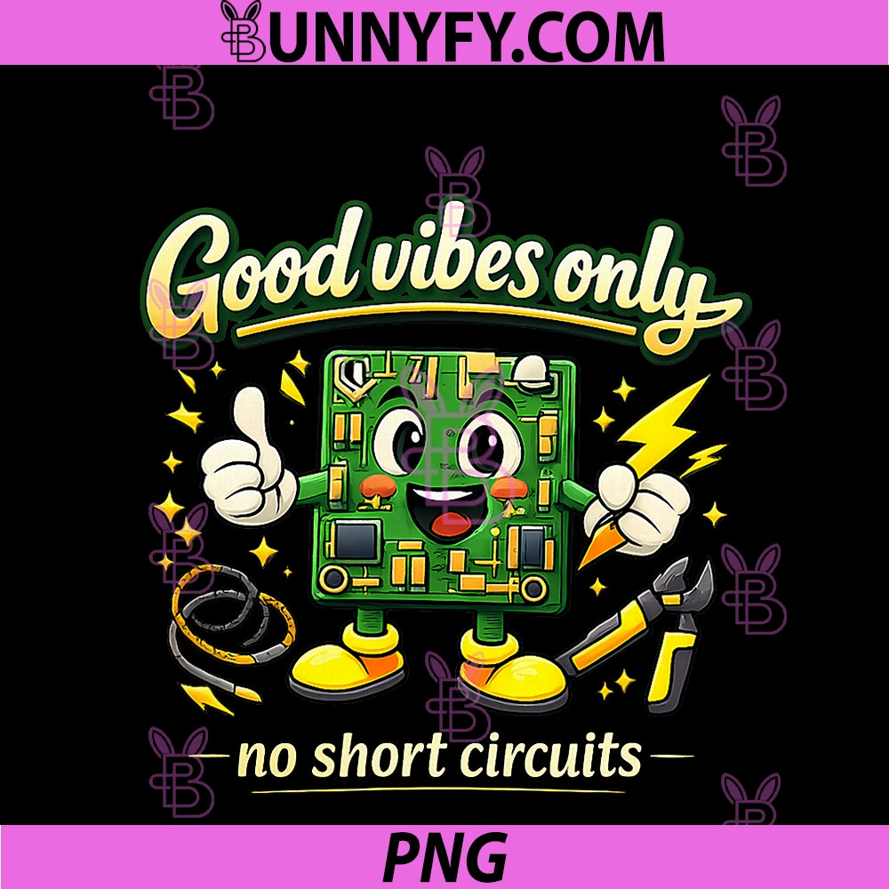 Good Vibes Only No Short Circuits PNG, Electrician Humor PNG