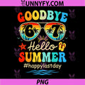 Goodbye 6 7 Hello Summer PNG, Last Day of School Teacher Student PNG