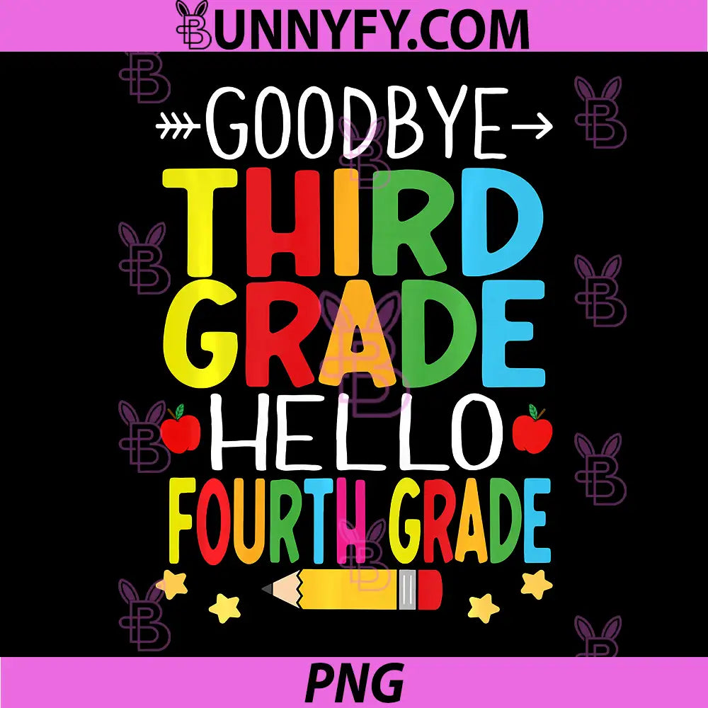 Goodbye Third Grade Hello Fourth Grade PNG, Graduation 2024 PNG