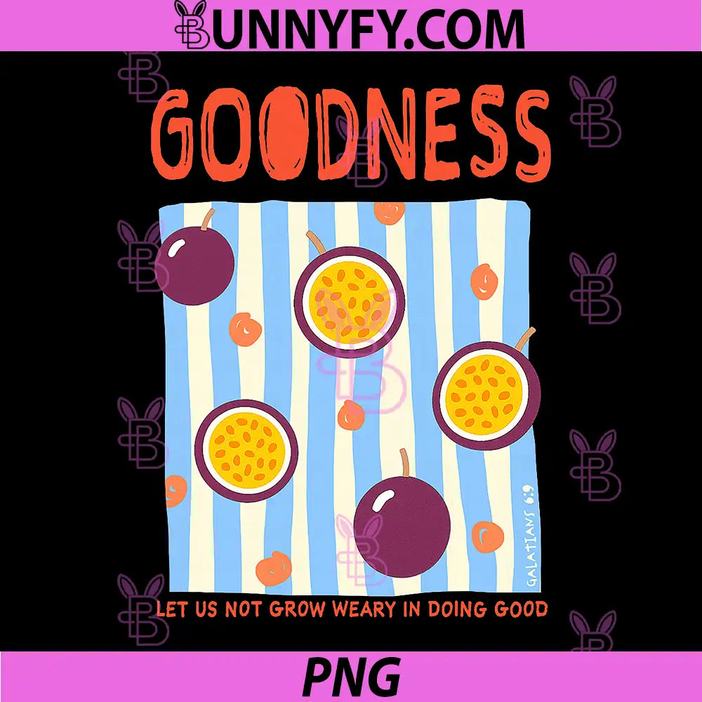 Goodness Galatians 69 PNG, Christian Faith Passion Fruit PNG