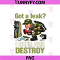 Got A Leak I Seek And Destroy PNG, Plumber Pun Graphic PNG