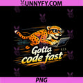 Gotta Code Fast PNG, Cheetah Programmer Humor Design PNG