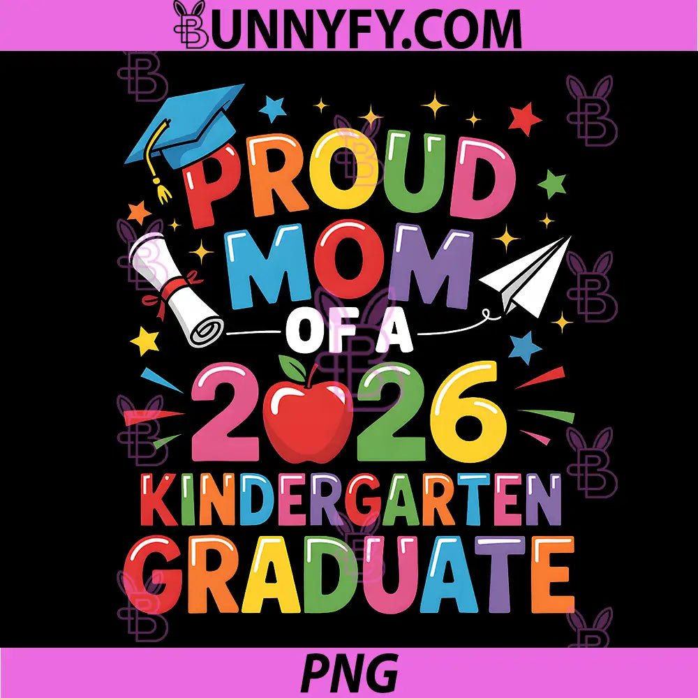 Graduation Proud Mom of 2026 PNG, Kindergarten Graduate PNG
