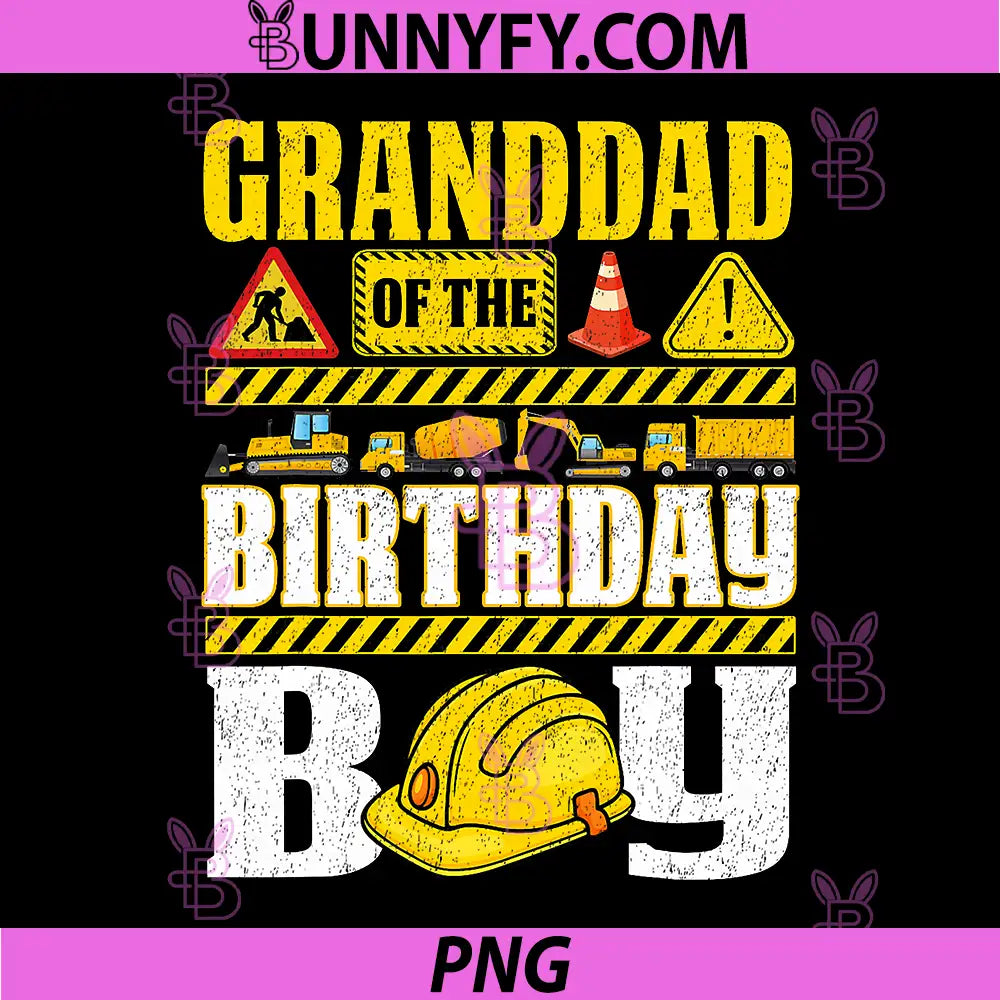 Granddad of Birthday Boy PNG, Construction Party Matching PNG