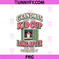 Grandma Humor Keeps PNG, The Kid Cup After They Outgrow It PNG