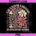 Grandmahood is Kingdom Work PNG, Christian Gift for Grandma PNG