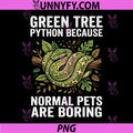 Green Tree Python Because Normal Pets Are Boring PNG, Snake Lover PNG