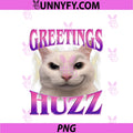 Greetings Huzz Cat Silly PNG, Funny Cat Meme PNG