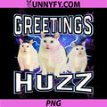 Greetings Huzz PNG, Funny Silly Cat Meme PNG