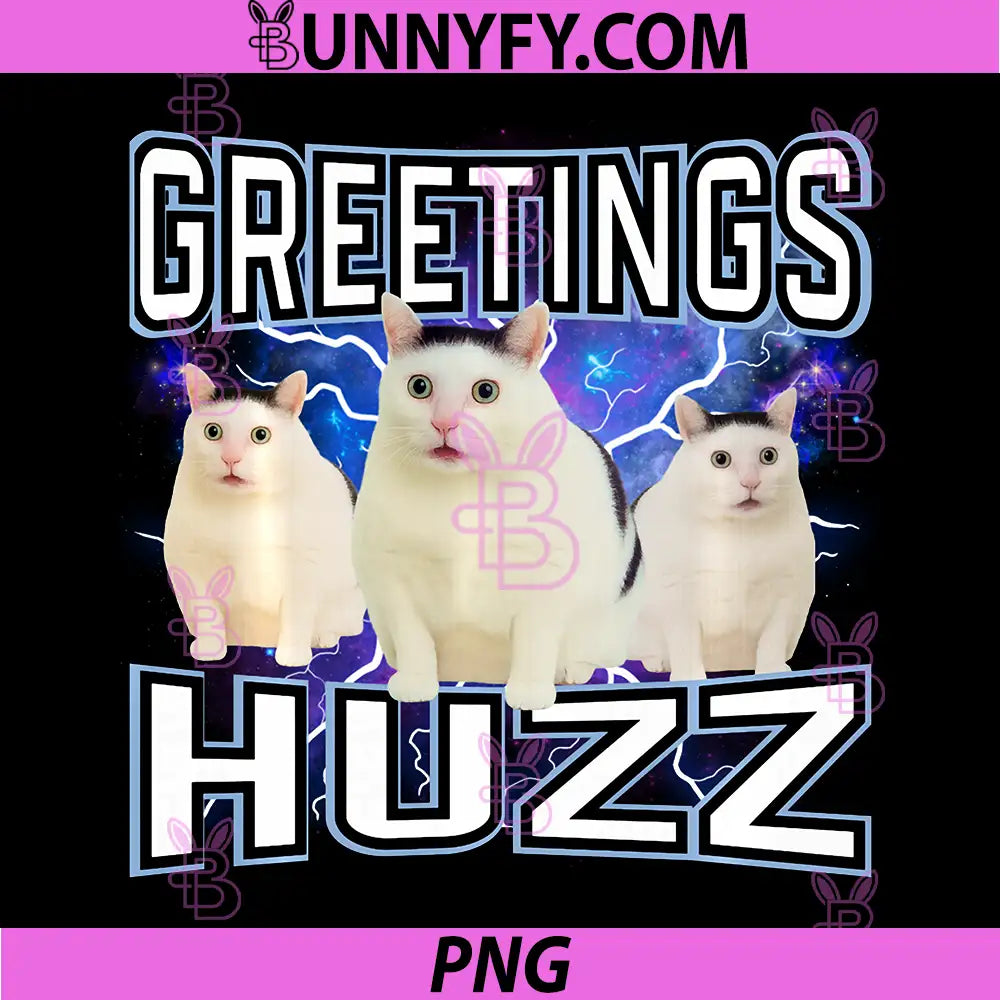 Greetings Huzz PNG, Funny Silly Cat Meme PNG