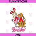 Grinch Cindy Lou Who Be Nice PNG, Officially Licensed PNG