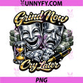 Grind Now Cry Later PNG, Workaholic Work Mode Streetwear PNG