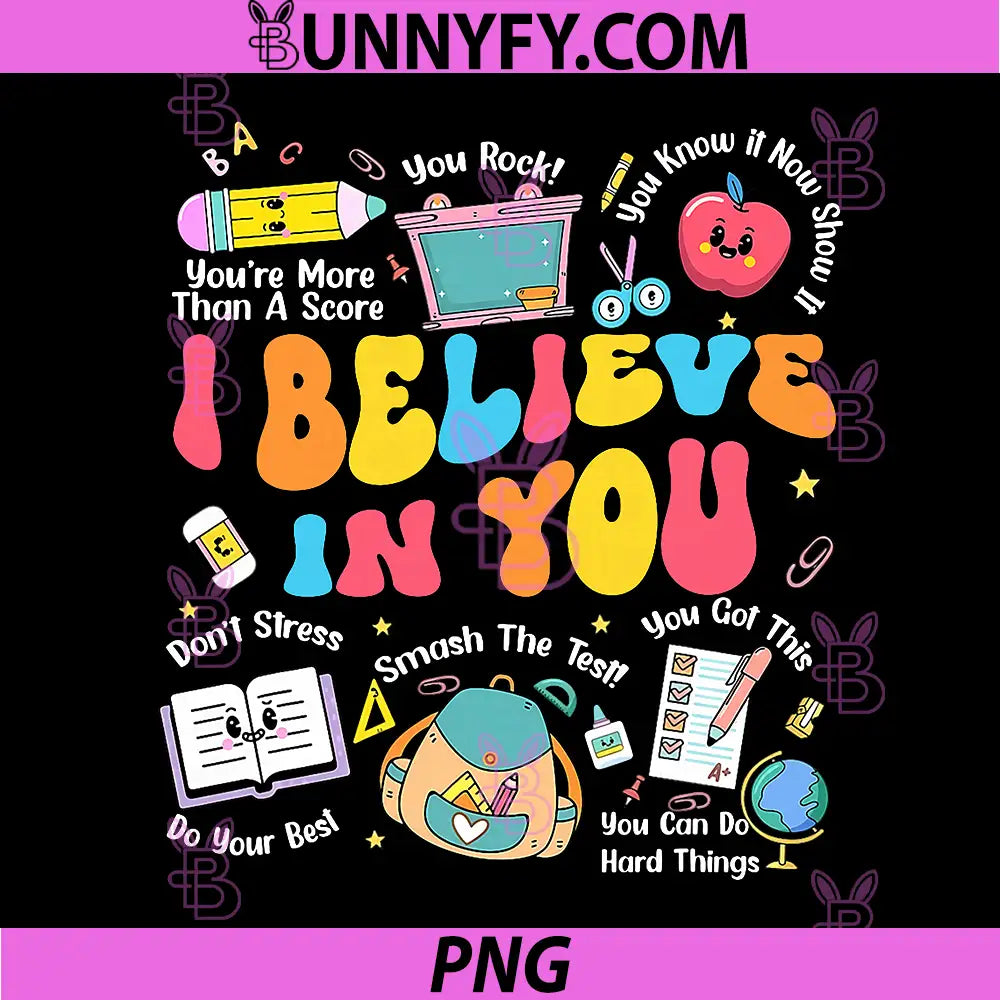 Groovy Test Day Teacher PNG, I Believe in You Testing Day PNG