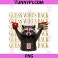 Guess Who Is Back PNG, Funny Raccoon Meme Back To School Quote PNG
