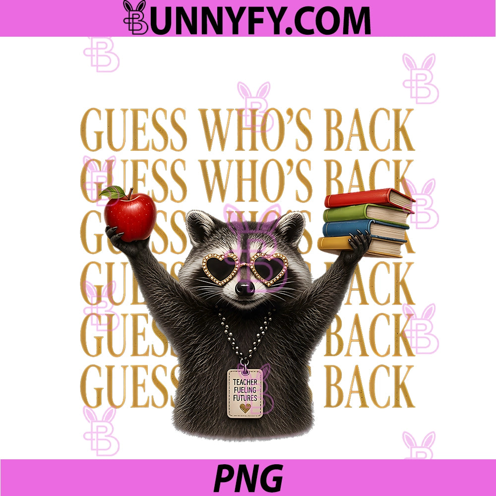 Guess Who Is Back PNG, Funny Raccoon Meme Back To School Quote PNG