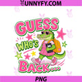 Guess Who's Back Again Gator PNG, Funny Back To School Kids PNG