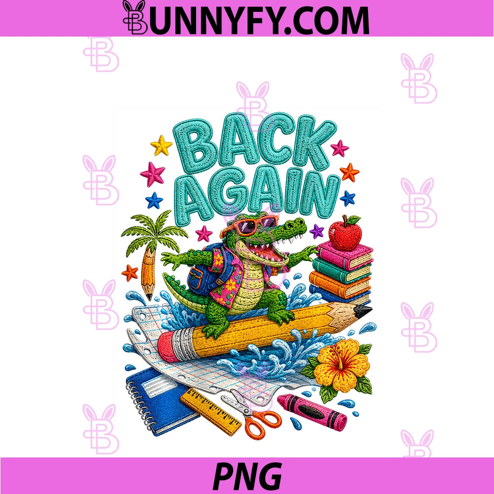 Guess Who's Back Again PNG, Funny Gator Back To School PNG
