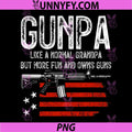 Gunpa Like A Normal Grandpa But More Fun and Owns Guns PNG, Funny PNG