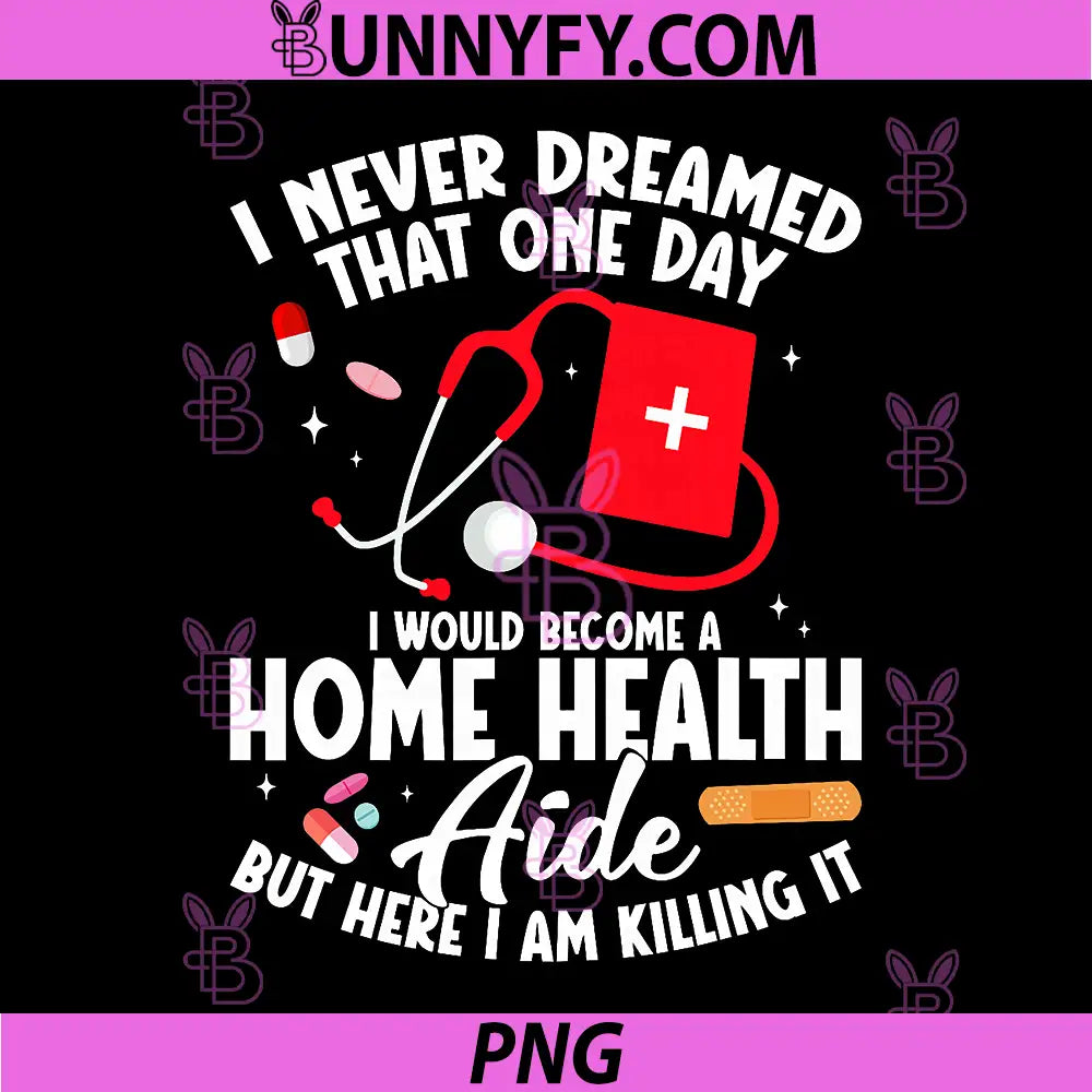 HHA Healthcare Worker PNG, Appreciation Dreamed Home Health Aide PNG