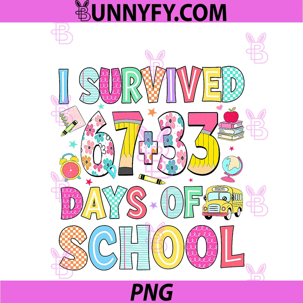HUGvyn I Survived 67+33 Days Of School PNG, Teacher 100 Days PNG