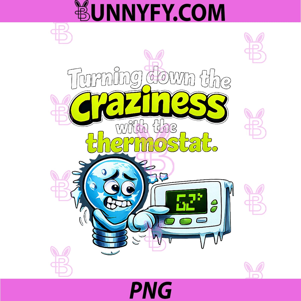 HVAC Thermostat Humor PNG, Turning Down The Craziness PNG