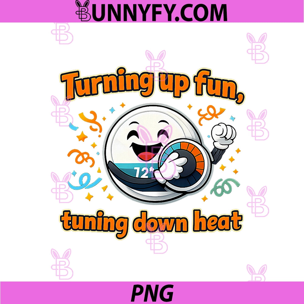 HVAC Thermostat Humor PNG, Turning Up Fun Tuning Down Heat PNG