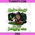 Hack The Planet Im Still Debugging Mine PNG, Humor Design PNG