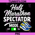 Half Marathon Spectator Mode PNG, Funny Running Support PNG