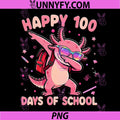 Happy 100 Days is Axolotl Lover PNG, 100th Day of School PNG