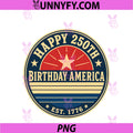 Happy 250th Birthday America Est 1776 PNG, Patriotic 250 USA Year PNG