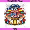 Happy 250th Birthday USA 4th July PNG, US Flag School Bus Driver PNG