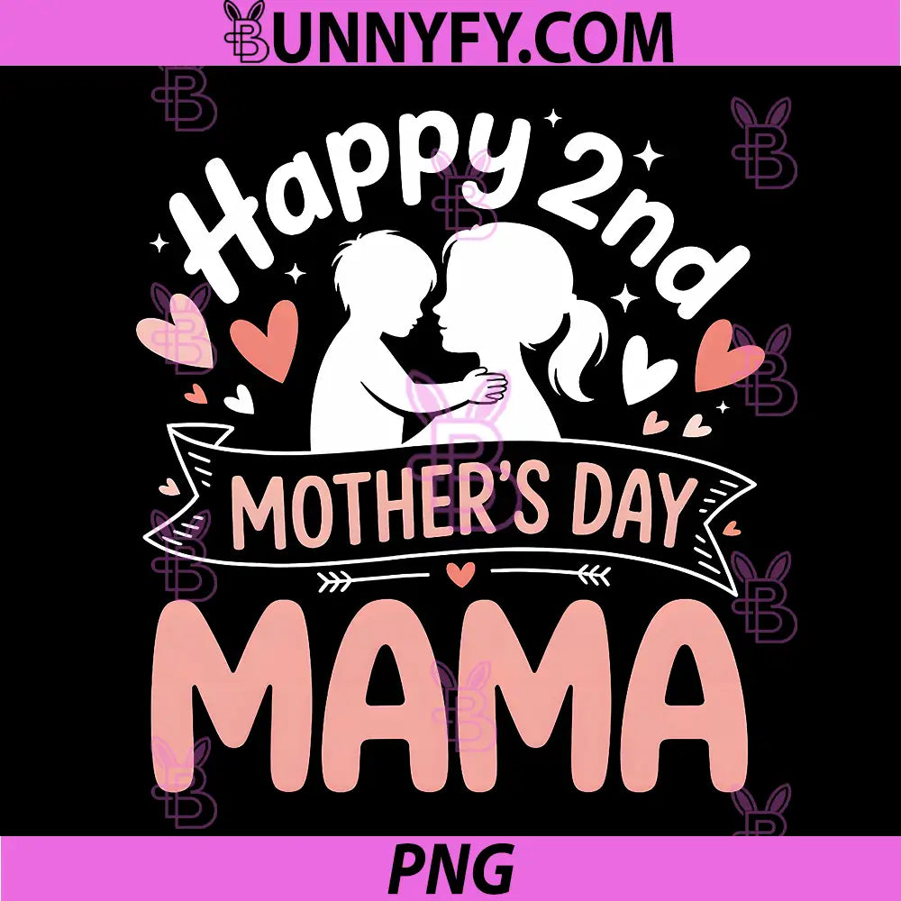 Happy 2nd Mothers Day PNG, Mama PNG
