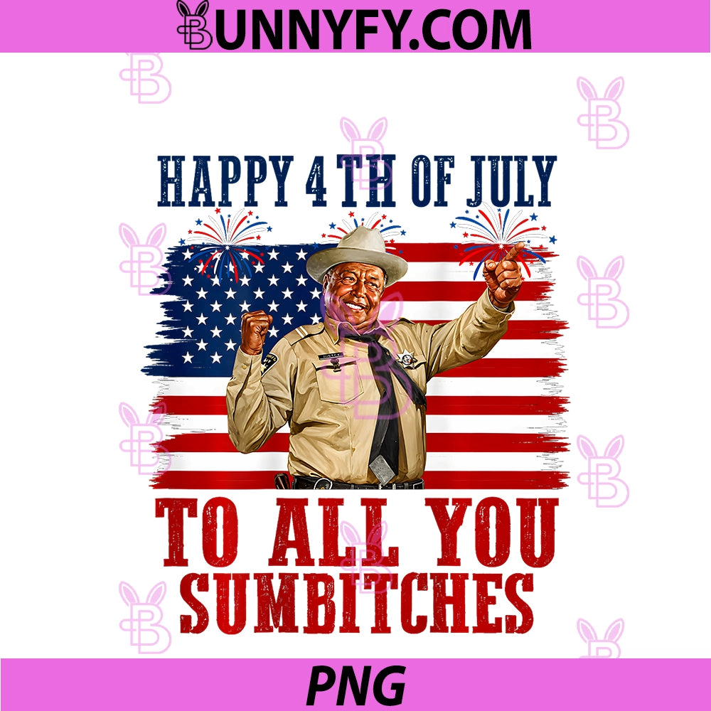 Happy 4th Of July PNG, To All You Sumbitches PNG