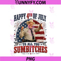 Happy 4th Of July To All You Sumbitches PNG, Patriotic USA Flag PNG