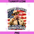 Happy 4th of July PNG, To All You Sum-Bitches Patriotic PNG